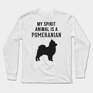 My Spirit Animal is a Pomeranian Long Sleeve T-Shirt